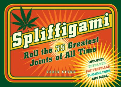 Cover for Chris Stone · Spliffigami: Roll the 35 Greatest Joints of All Times (Paperback Book) (2024)