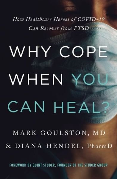 Cover for Mark Goulston · Why Cope When You Can Heal? (Pocketbok) (2020)