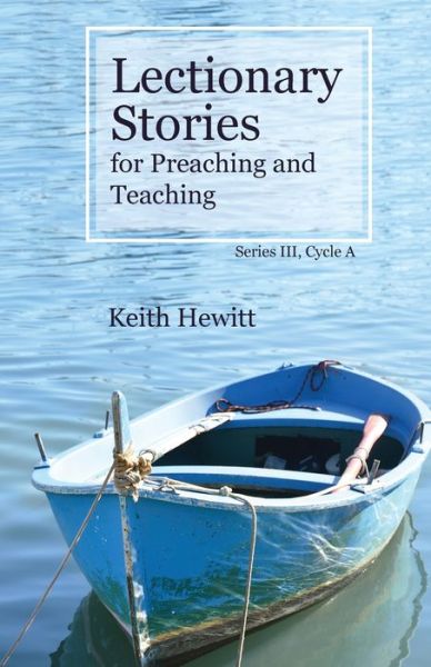 Cover for Keith Hewitt · Lectionary Stories for Preaching and Teaching, Series III, Cycle A (Paperback Book) (2019)