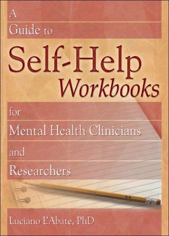 A Guide to Self-Help Workbooks for Mental Health Clinicians and Researchers - Luciano L'Abate - Livros - Taylor & Francis Inc - 9780789022622 - 27 de maio de 2004