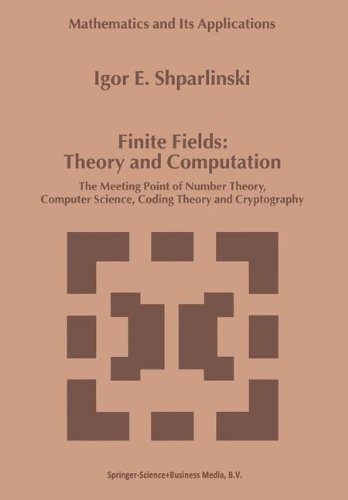 Igor Shparlinski · Finite Fields: Theory and Computation: The Meeting Point of Number Theory, Computer Science, Coding Theory and Cryptography - Mathematics and Its Applications (Hardcover Book) [1999 edition] (1999)
