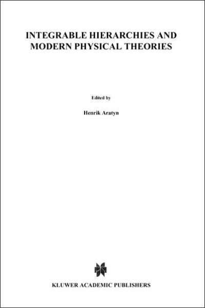 Cover for Integrable Hierarchies and Modern Physical Theories: Proceedings of the Nato Advanced Research Workshop, Chicago - Nato Science Series II (Hardcover Book) (2001)