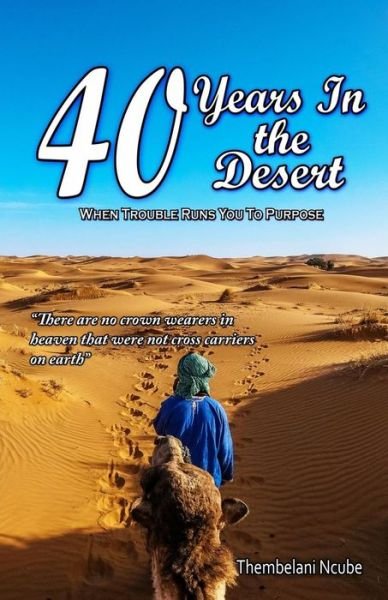 Cover for Thembelani Ncube · 40 Years in the Desert (Paperback Bog) (2018)