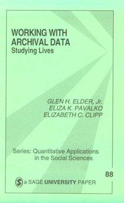 Cover for Elder, Glen H., Jr. · Working With Archival Data: Studying Lives - Quantitative Applications in the Social Sciences (Paperback Book) (1992)