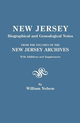 New Jersey Biographical and Genealogical Notes. from the Volumes of the New Jersey Archives. with Additions and Supplements (Sociocultural, Political, and Historical Studies in Education) - William Nelson - Boeken - Clearfield - 9780806305622 - 15 februari 2010