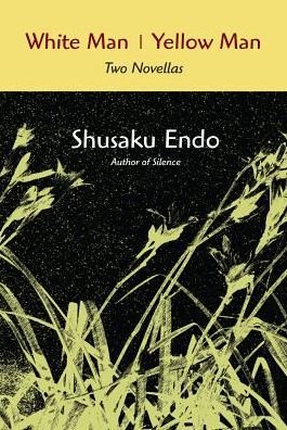 Cover for Shusaku Endo · White Man / Yellow Man: Two Novellas (Paperback Book) (2014)
