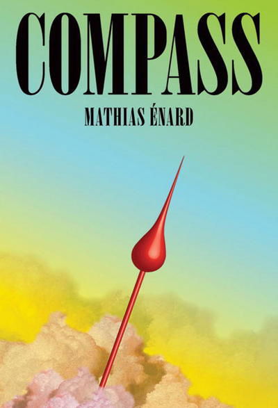 Compass - Mathias Enard - Bøker - W. W. Norton & Company - 9780811226622 - 30. april 2024