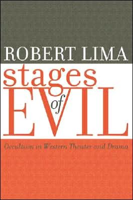 Cover for Robert Lima · Stages of Evil: Occultism in Western Theater and Drama - Studies in Romance Languages (Hardcover bog) (2005)
