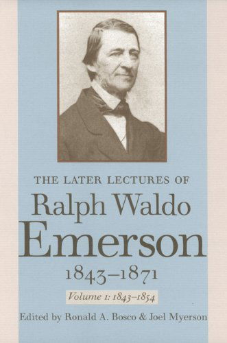The Later Lectures of Ralph Waldo Emerson, 1843–1871 - Ralph Waldo Emerson - Books - University of Georgia Press - 9780820334622 - May 15, 2010