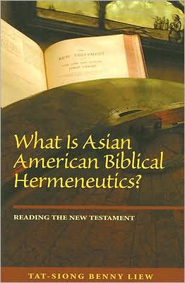 Cover for Tat-siong Benny Liew · What is Asian American Biblical Hermeneutics?: Reading the New Testament - Intersections: Asian &amp; Pacific American Transcultural Studies (Paperback Book) (2007)