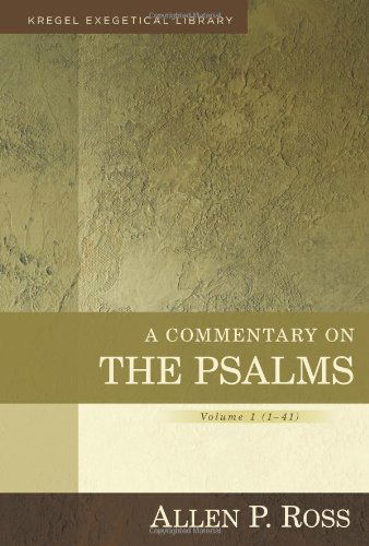 A Commentary on the Psalms – 1–41 - Allen Ross - Libros - Kregel Publications,U.S. - 9780825425622 - 9 de febrero de 2012