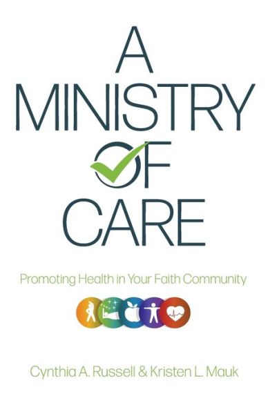 Cover for Dr Cynthia A Russell · A Ministry of Care : Promoting Health in Your Faith Community (Pocketbok) (2019)