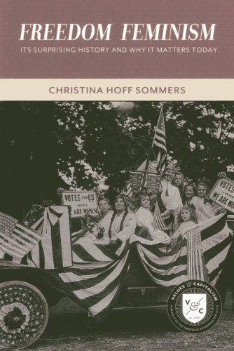 Christina Hoff Sommers · Freedom Feminism: Its Surprising History and Why It Matters Today (Values and Capitalism) (Taschenbuch) (2013)