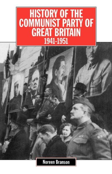 Cover for Noreen Branson · History of the Communist Party of Great Britain, 1941-51 - The history of Communist Party of Great Britain (Paperback Book) (1997)