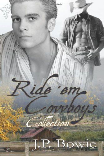 Ride 'em Cowboys - J.p. Bowie - Books - Total-E-Bound Publishing - 9780857150622 - March 15, 2010