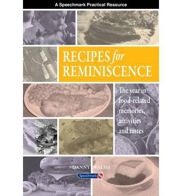 Recipes for Reminiscence: The Year in Food-Related Memories, Activities and Tastes - Danny Walsh - Books - Taylor & Francis Ltd - 9780863889622 - August 23, 2013