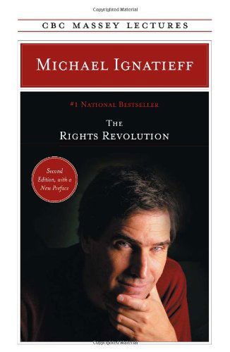 The Rights Revolution - Michael Ignatieff - Livros - House of Anansi Press Ltd ,Canada - 9780887847622 - 15 de março de 2007