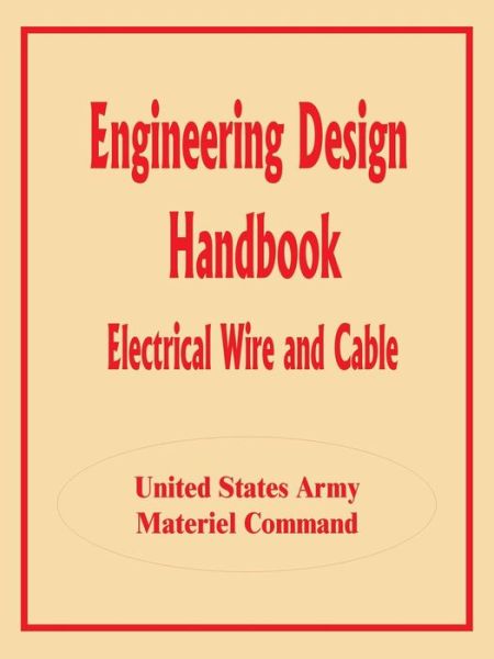 Engineering Design Handbook: Electrical Wire and Cable - Books for Business - Książki - Books for Business - 9780894991622 - 1 kwietnia 2002