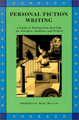 Personal Fiction Writing: a Guide to Writing from Real Life for Teachers, Students & Writers - Meredith Sue Willis - Books - Teachers & Writers Collaborative - 9780915924622 - June 1, 2000