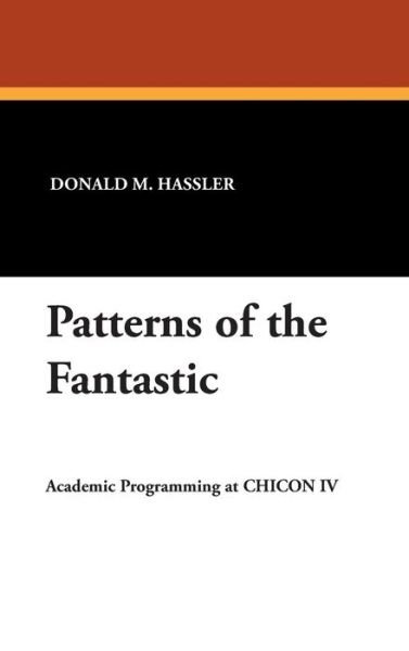 Cover for Donald M Hassler · Patterns of the Fantastic (Inbunden Bok) (2007)