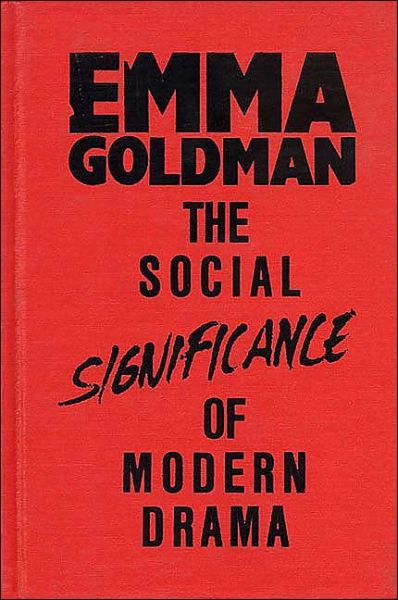 Cover for Emma Goldman · The Social Significance of Modern Drama (Hardcover Book) (1994)