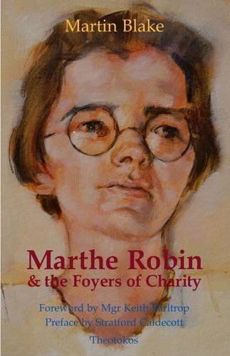 Cover for Martin Blake · Marthe Robin and the Foyers of Charity (Paperback Book) (2010)