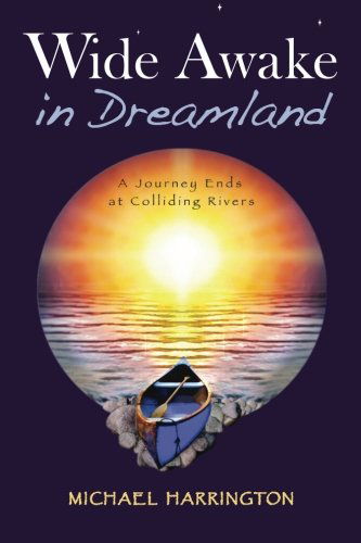 Cover for Michael Harrington · Wide Awake in Dreamland: a Journey Ends at Colliding Rivers (Paperback Bog) (2012)