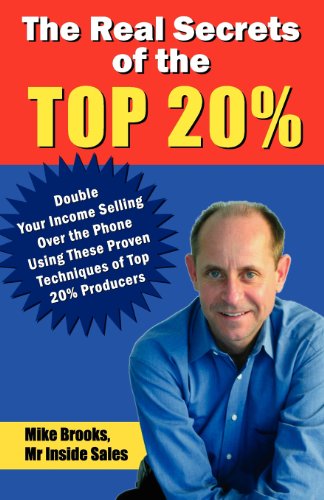 Cover for Mike Brooks · The Real Secrets of the Top 20%: How to Double Your Income Selling over the Phone (Pocketbok) (2008)