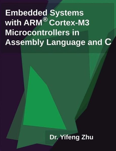 Cover for Yifeng Zhu · Embedded Systems with Arm Cortex-M3 Microcontrollers in Assembly Language and C (Taschenbuch) [1st edition] (2014)