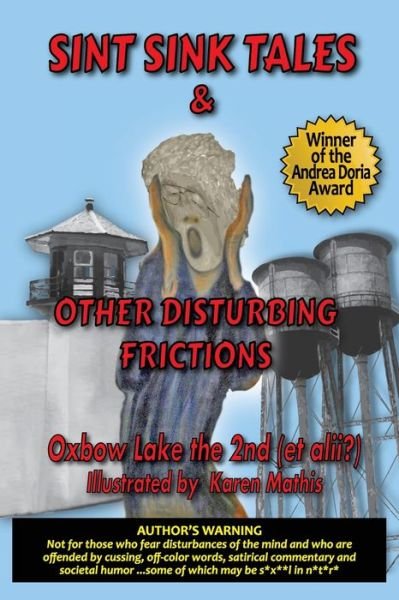 Sint Sink Tales & Other Disturbing Frictions - Oxbow Lake the 2nd - Bøker - ShipWreckPublications - 9780983976622 - 9. november 2019