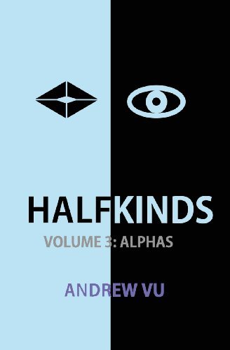 Cover for Andrew Vu · Halfkinds Volume 3: Alphas (Paperback Bog) (2013)