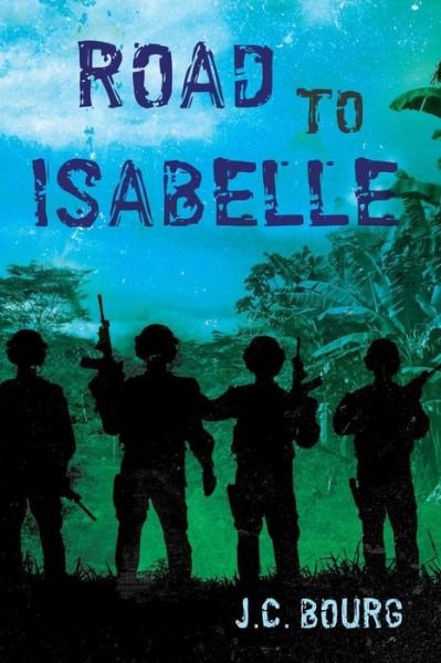 Cover for J C Bourg · Road to Isabelle (Paperback Book) (2017)