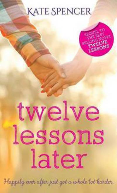 Cover for Kate Spencer · Twelve Lessons Later (Hardcover Book) (2015)