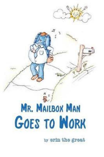 Cover for Erin Wicker · Mr. Mailbox Man Goes to Work (Pocketbok) (2017)