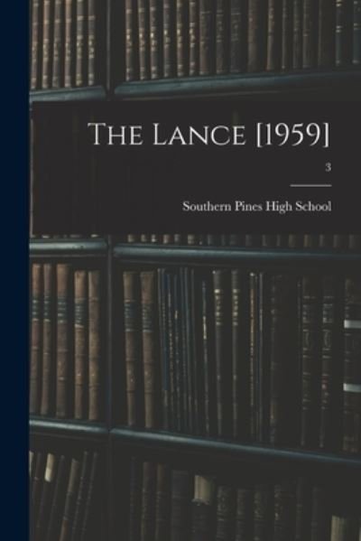 Southern Pines High School (Southern · The Lance [1959]; 3 (Paperback Book) (2021)