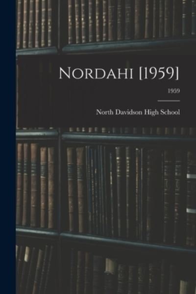 North Davidson High School (Lexington · Nordahi [1959]; 1959 (Paperback Book) (2021)