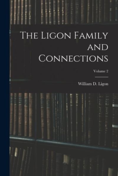 Cover for LLC Creative Media Partners · The Ligon Family and Connections; Volume 2 (Paperback Book) (2021)