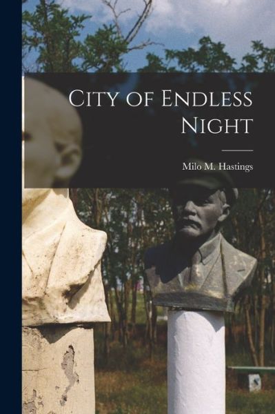 Cover for Milo M. Hastings · City of Endless Night (Book) (2022)