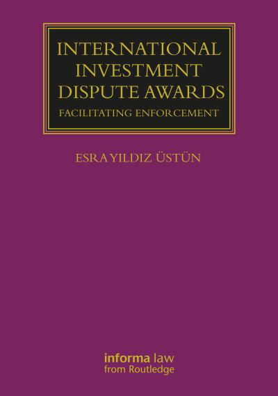 Cover for Esra Yildiz Ustun · International Investment Dispute Awards: Facilitating Enforcement - Lloyd's Arbitration Law Library (Paperback Bog) (2024)