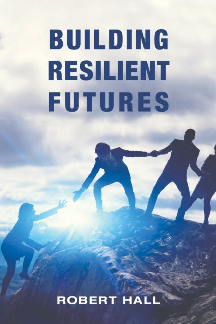 Cover for Robert Hall · Building Resilient Futures (Pocketbok) (2023)