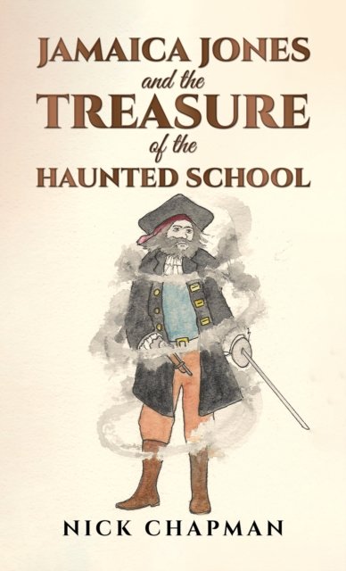 Nick Chapman · Jamaica Jones and the Treasure of the Haunted School (Paperback Book) (2024)