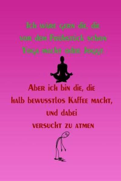 Cover for Fenerica Notizbuch Kariert · Ich ware gern die, die vor dem Fruhstuck schon Yoga macht oder Joggt. (Paperback Book) (2019)