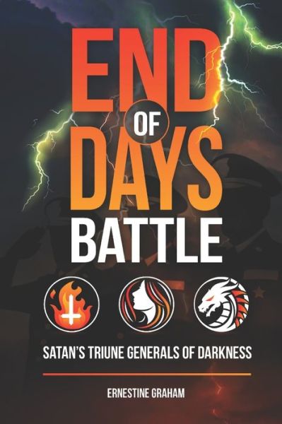 Cover for Ernestine M Graham · End of Days Battle : Satan's Triune Generals of Darkness (Taschenbuch) (2019)