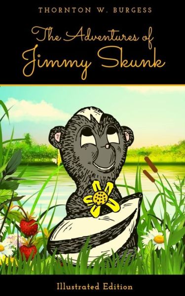 The Adventures Of Jimmy Skunk - Thornton W Burgess - Books - Independently Published - 9781087475622 - August 5, 2019