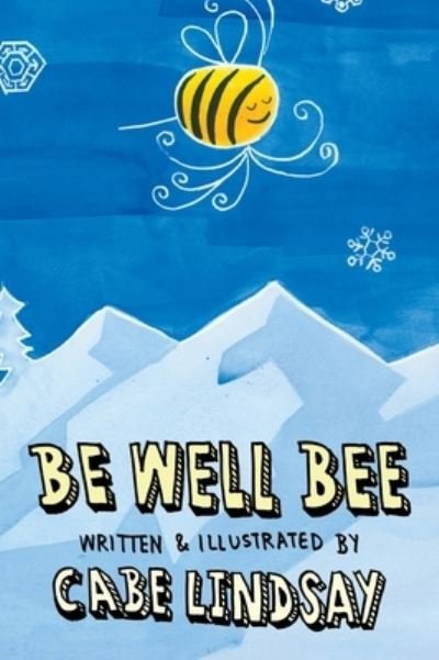 Cover for Cabe Lindsay · Be Well Bee (Hardcover Book) (2020)