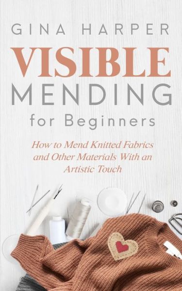 Cover for Gina Harper · Visible Mending for Beginners (Paperback Book) (2019)