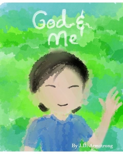 Cover for J D Armstrong · God and Me (Paperback Book) (2019)