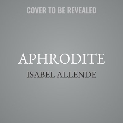 Cover for Isabel Allende · Aphrodite A Memoir of the Senses (CD) (2020)