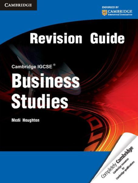 Cover for Medi Houghton · Cambridge IGCSE Business Studies Revision Guide - Cambridge International IGCSE (Paperback Book) (2012)