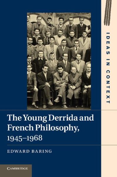 Cover for Baring, Edward (Drew University, New Jersey) · The Young Derrida and French Philosophy, 1945–1968 - Ideas in Context (Paperback Book) (2014)